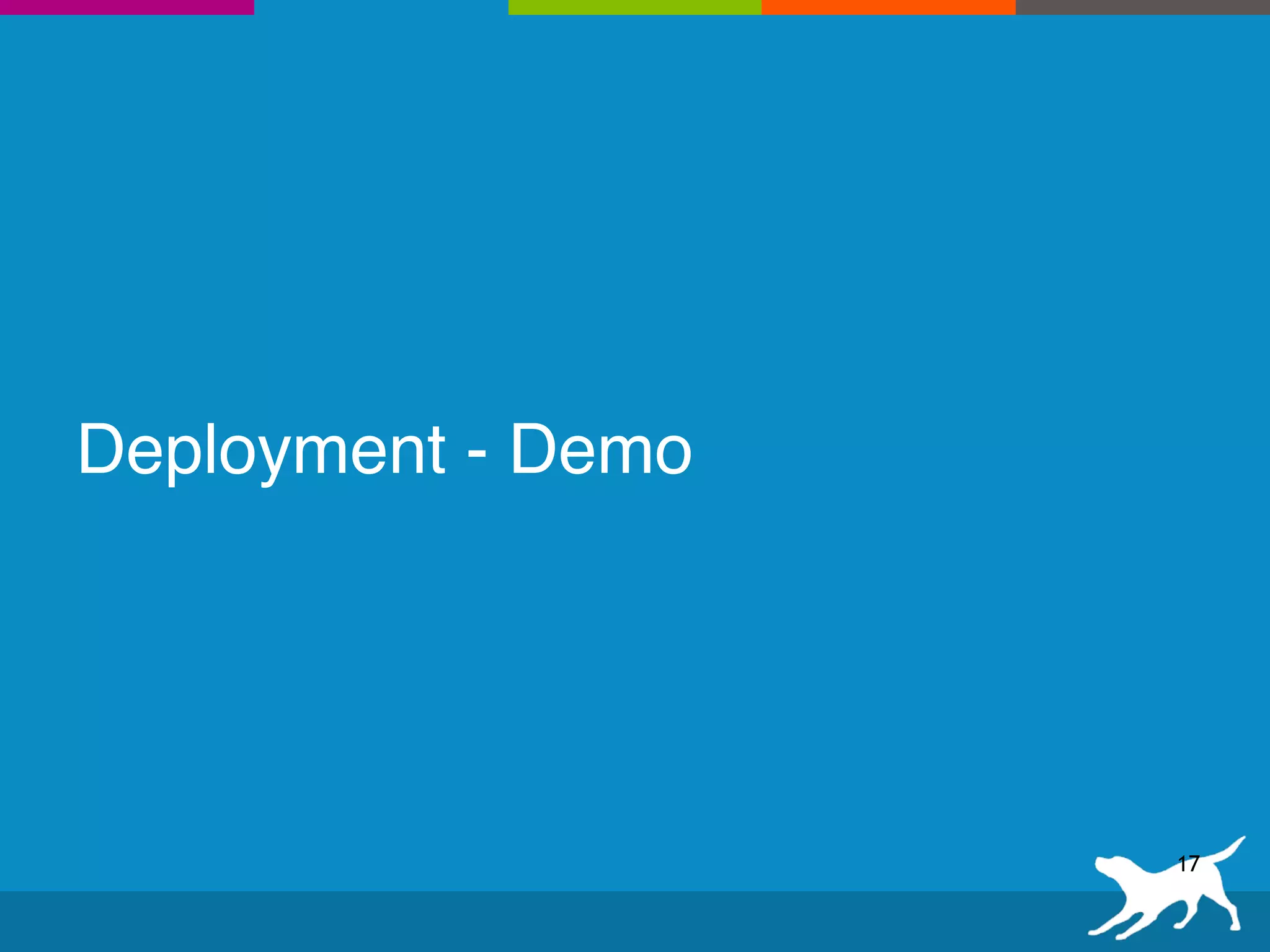Deployment - Demo
17
 