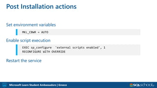 Microsoft Learn Student Ambassadors | Greece
Set environment variables
Enable script execution
Restart the service
Post Installation actions
 
