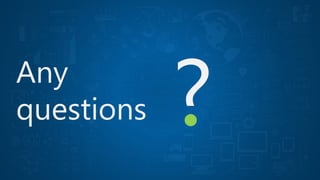 Any
questions
 