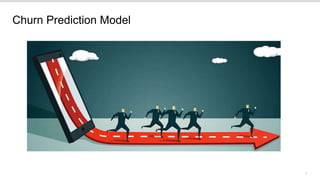 5
Churn Prediction Model