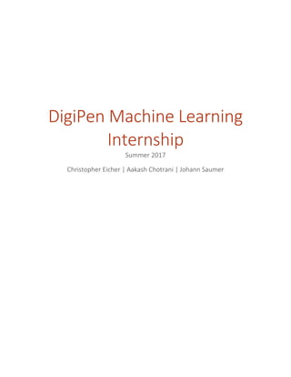 DigiPen Machine Learning
Internship
Summer 2017
Christopher Eicher | Aakash Chotrani | Johann Saumer
 