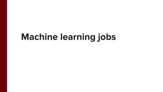 Machine learning jobs
 