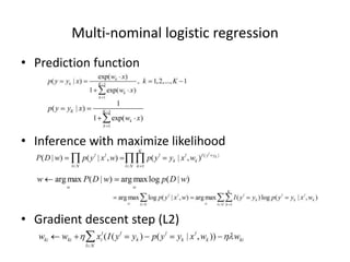 Model	
  Inference	
  
•  Typical	
  inference	
  methods	
  
–  Gradient	
  descent	
  
–  Expecta1on	
  Maximiza1on	
  
–  Sampling	
  based	
  

 