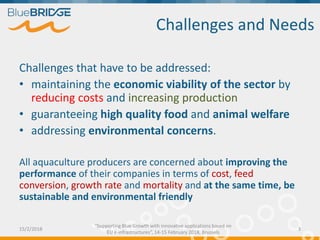 Challenges that have to be addressed:
• maintaining the economic viability of the sector by
reducing costs and increasing ...