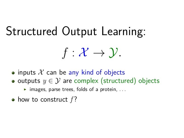Machine learning of structured outputs