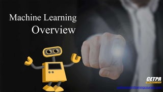 Machine Learning
Overview
pythonandmltrainingcourses.com
 