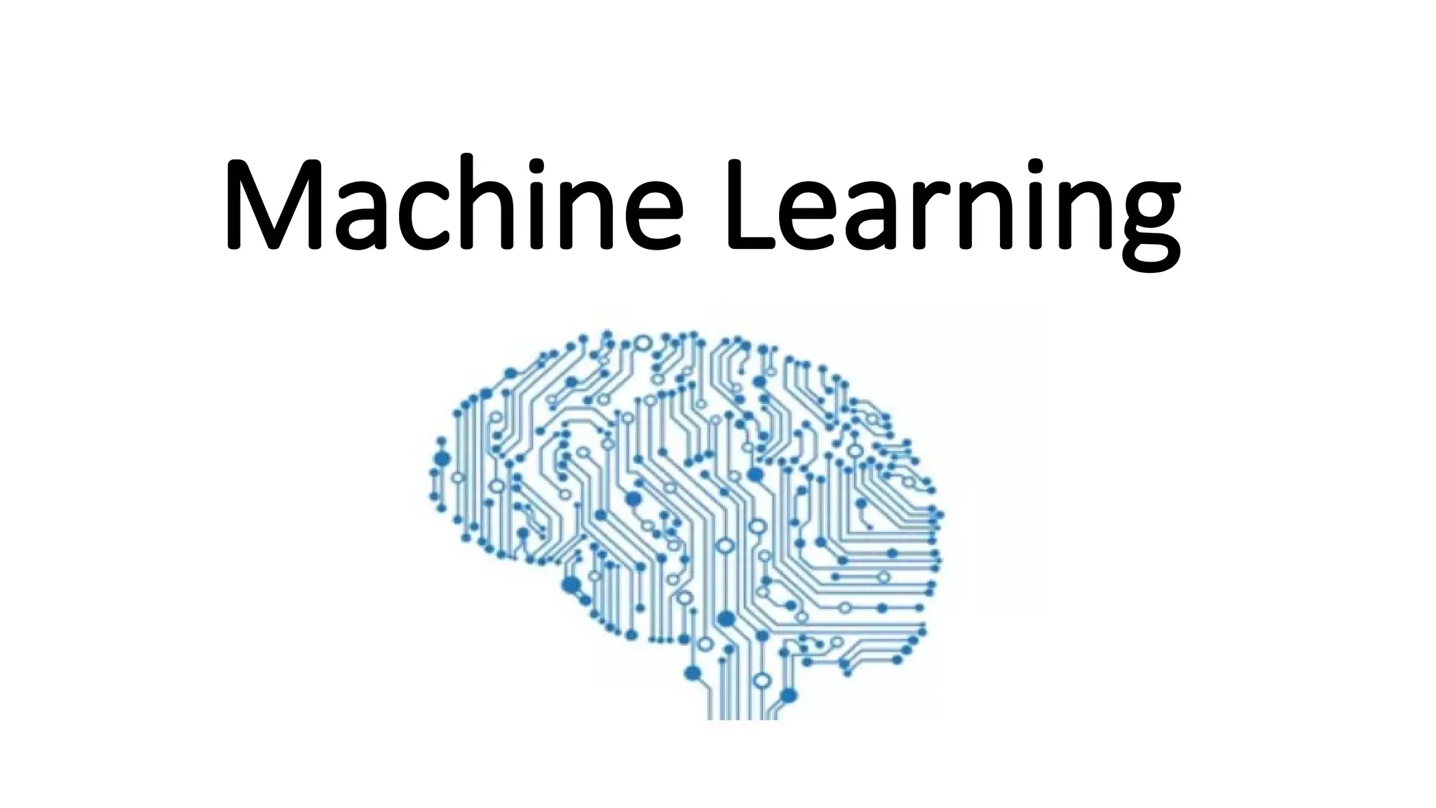 Machine Learning
 
