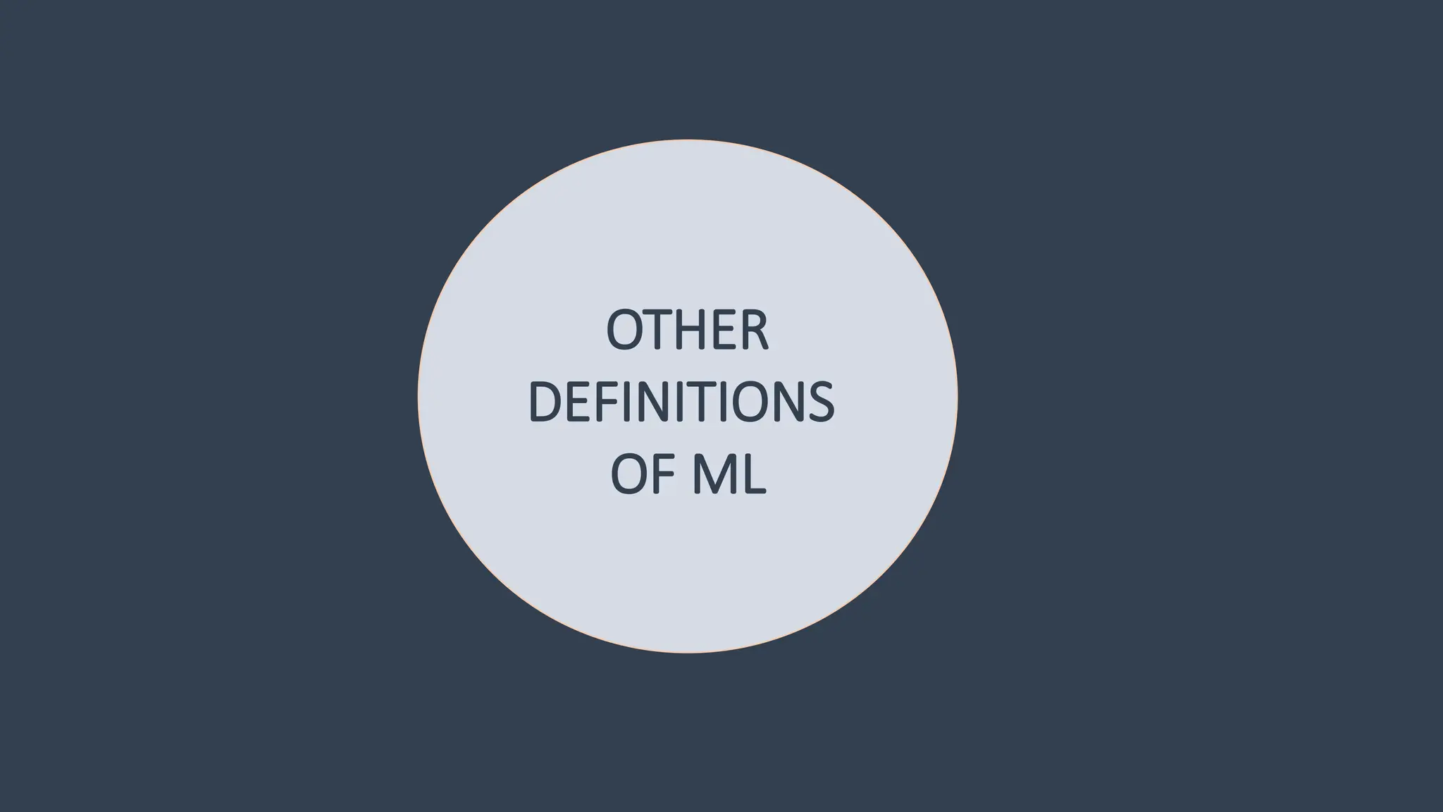 OTHER
DEFINITIONS
OF ML
 
