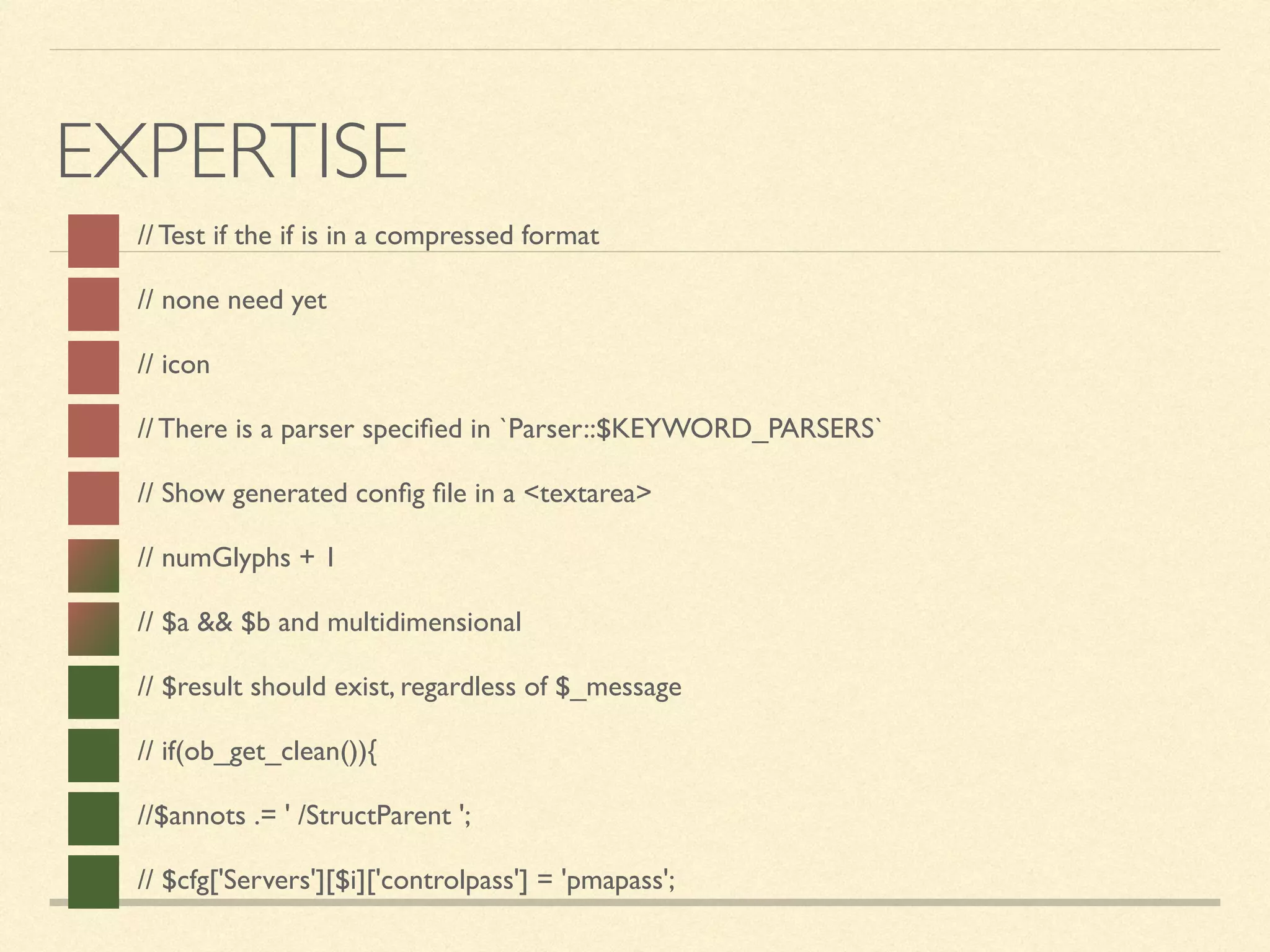 EXPERTISE
// Test if the if is in a compressed format
// none need yet
// icon
// There is a parser speciﬁed in `Parser::$KEYWORD_PARSERS`
// Show generated conﬁg ﬁle in a <textarea>
// numGlyphs + 1
// $a && $b and multidimensional
// $result should exist, regardless of $_message
// if(ob_get_clean()){
//$annots .= ' /StructParent ';
// $cfg['Servers'][$i]['controlpass'] = 'pmapass';
 