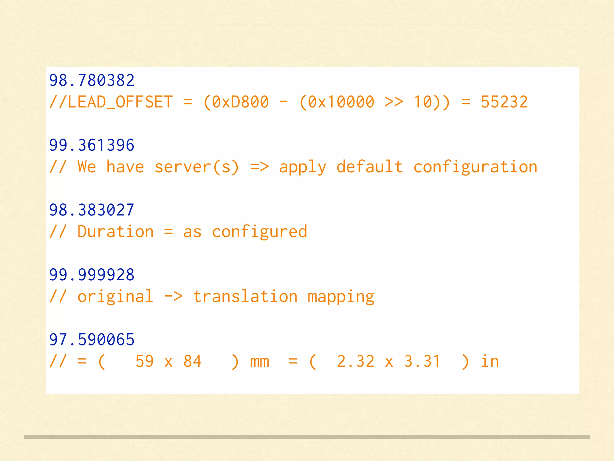98.780382
//LEAD_OFFSET = (0xD800 - (0x10000 >> 10)) = 55232    
99.361396
// We have server(s) => apply default configuration
    
98.383027
// Duration = as configured    
99.999928
// original -> translation mapping    
97.590065
// = (   59 x 84   ) mm  = (  2.32 x 3.31  ) in    
 