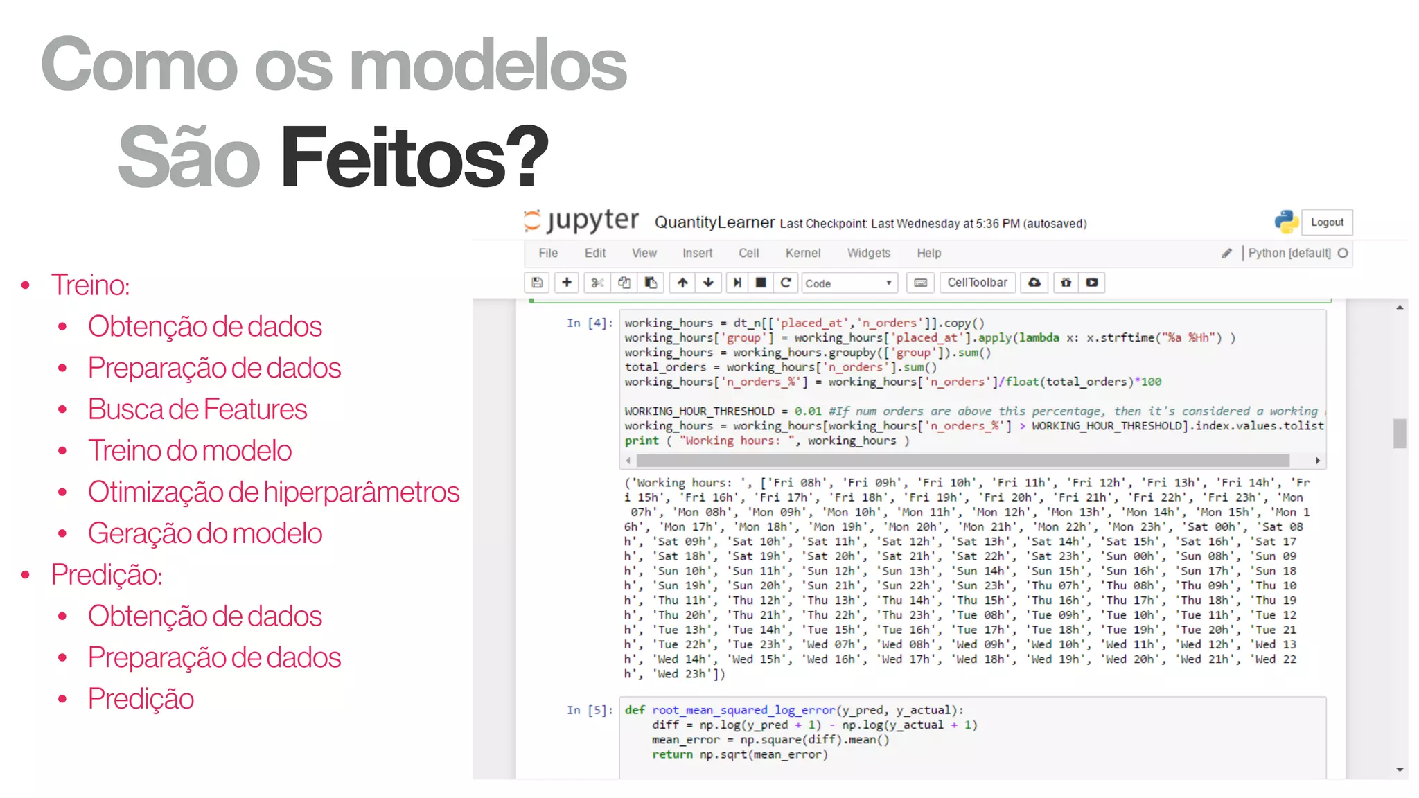 Como os modelos
São Feitos?
• Treino:
• Obtençãode dados
• Preparaçãodedados
• BuscadeFeatures
• Treinodomodelo
• Otimizaçãodehiperparâmetros
• Geraçãodomodelo
• Predição:
• Obtençãode dados
• Preparaçãodedados
• Predição
 
