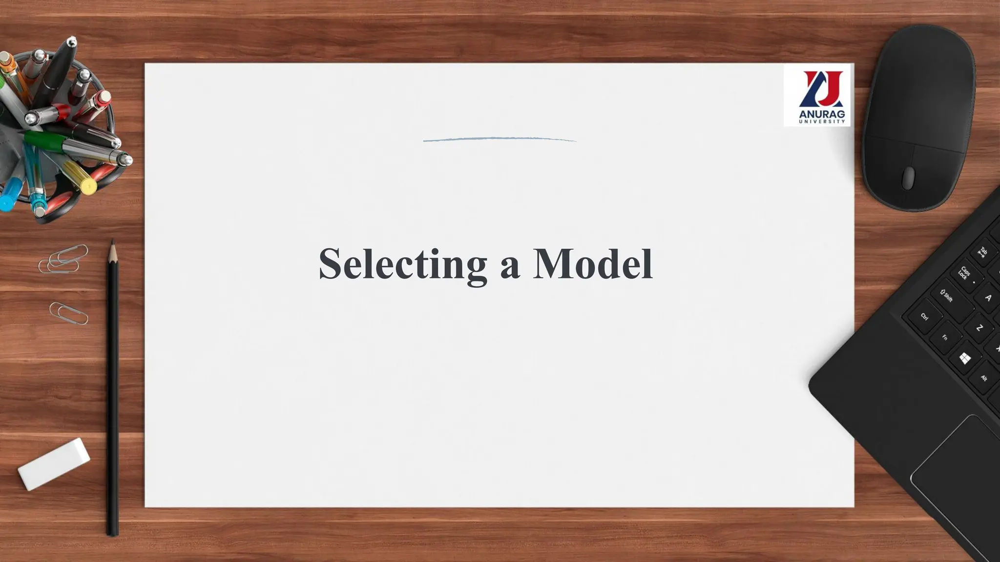 Selecting a Model
 