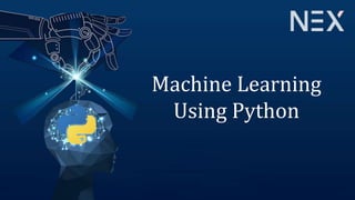 Machine Learning
Using
Python
Machine Learning
Using Python
 