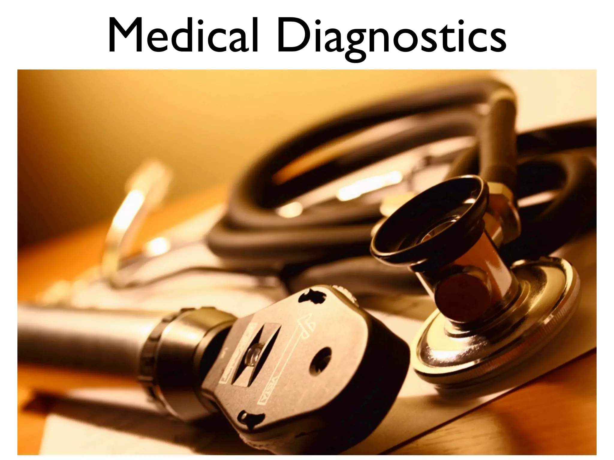 Medical Diagnostics
 