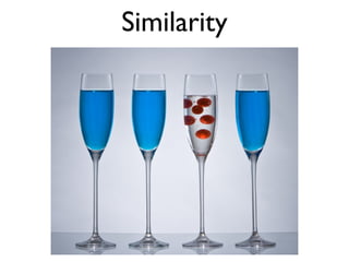 Similarity
 