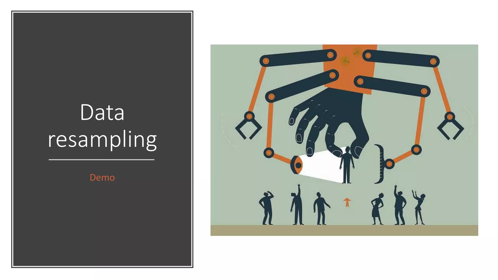 Data
resampling
Demo
 