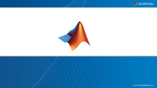 113
© 2019 The MathWorks, Inc.
 