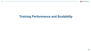 82
Training Performance and Scalability
 