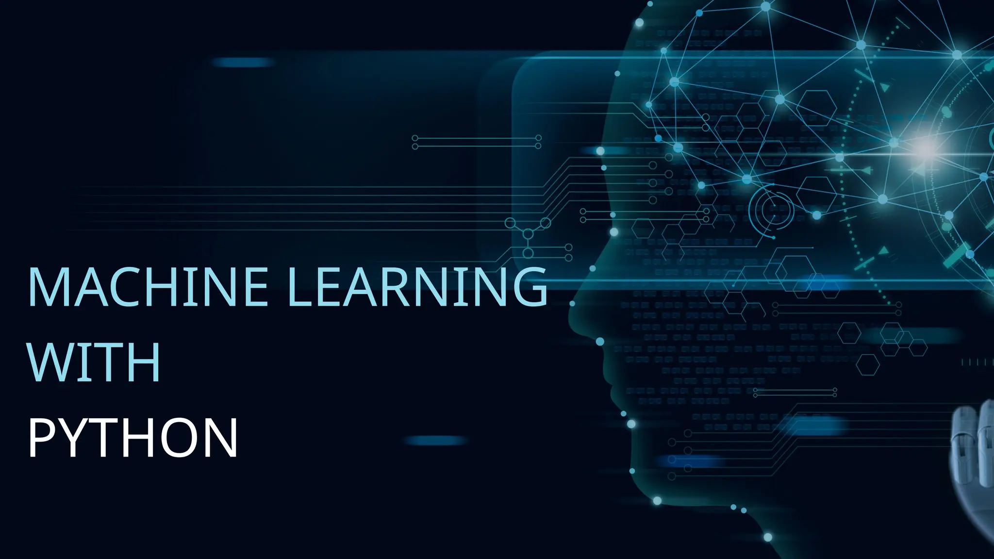 MACHINE LEARNING
WITH
PYTHON
 