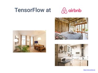 TensorFlow at
https://www.airbnb.de/
 