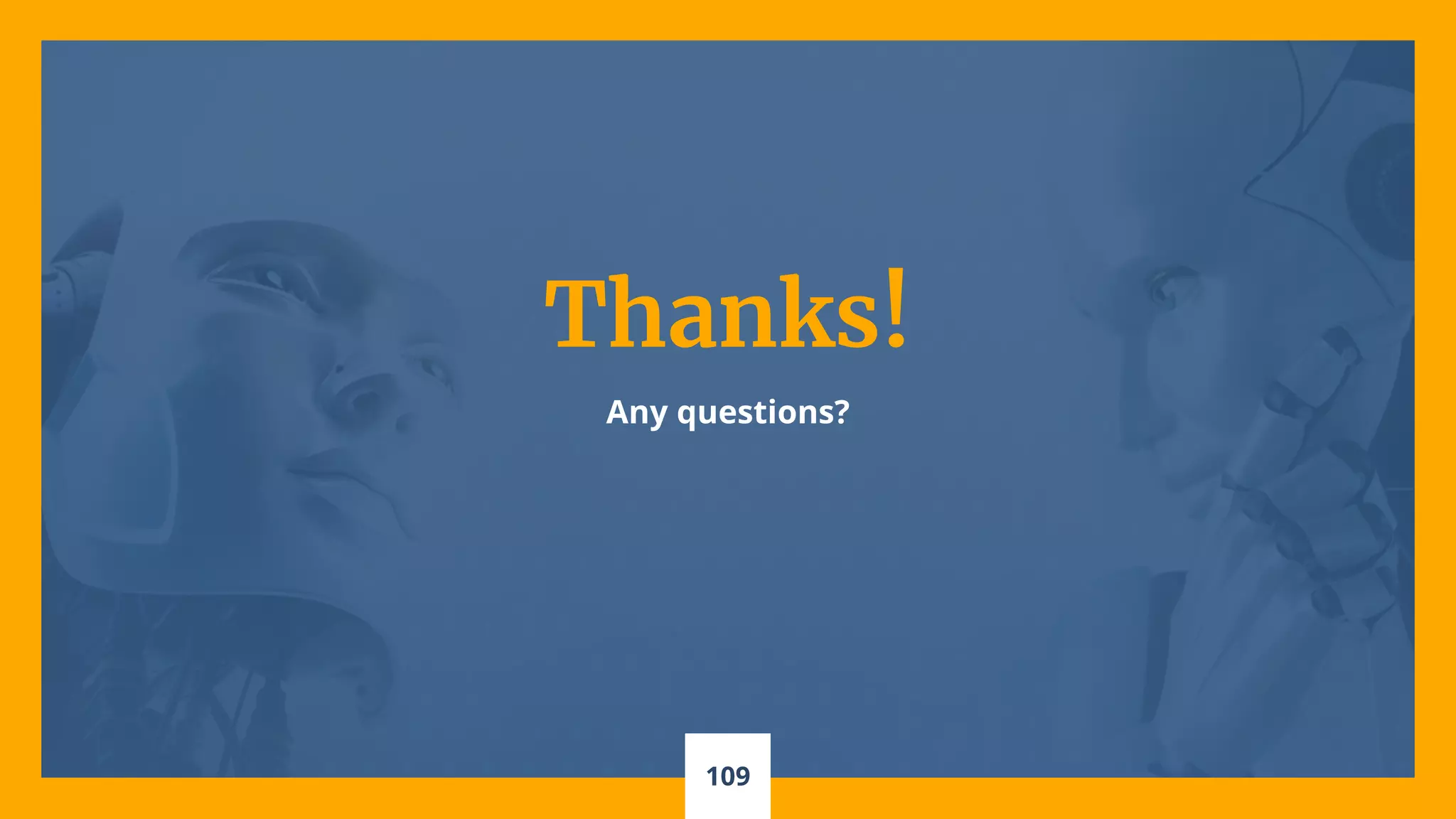 109
Thanks!
Any questions?
 