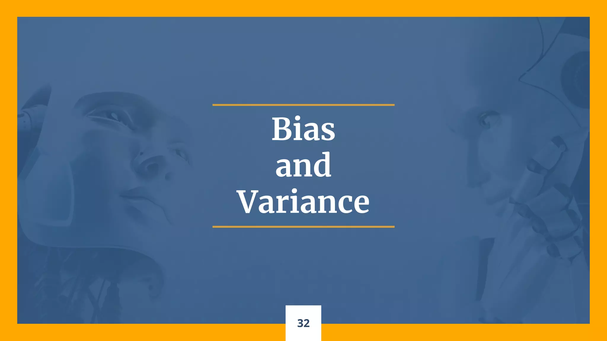 32
Bias
and
Variance
 