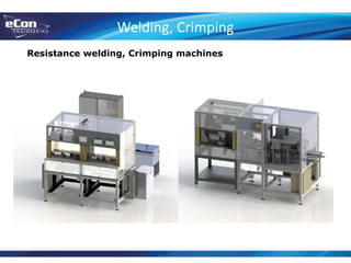 Welding, Crimping
Resistance welding, Crimping machines
 