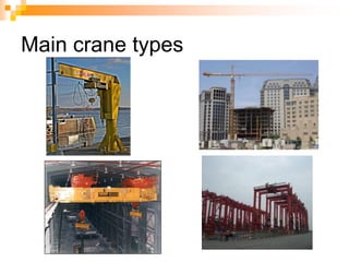 Main crane types
 