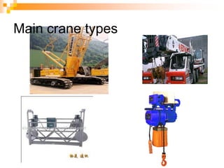 Main crane types
 