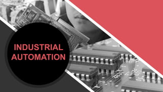 INDUSTRIAL
AUTOMATION
 