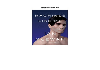 Machines Like Me
Machines Like Me by Ian McEwan none click here https://newsaleplant101.blogspot.com/?book=0385545118
 