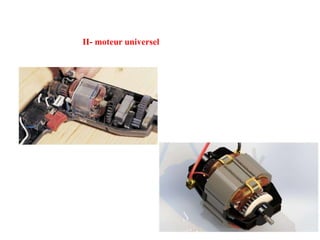 II- moteur universel
 