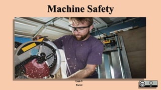 Machine Safety
Unit-V
Part-I
 