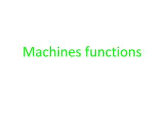 Machines functions
 
