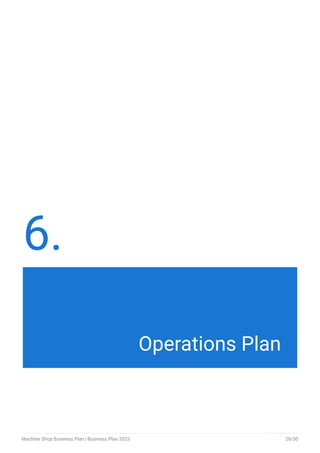6.
Operations Plan
Machine Shop Business Plan | Business Plan 2023 28/50
 