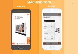 4
MACHINE TOOL
Android iphone
 