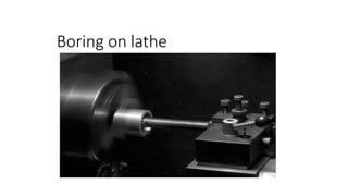 Boring on lathe
 
