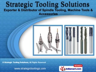 Exporter & Distributor of Spindle Tooling, Machine Tools &
                       Accessories
 