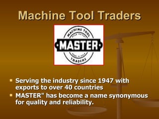 Machine Tool Traders ,[object Object],[object Object]