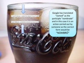 Google has translated “named” as the participle “nombrada” and in this case it is an action carried out by someone so the correct form would be “NOMBRÓ”