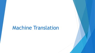 Machine Translation
 