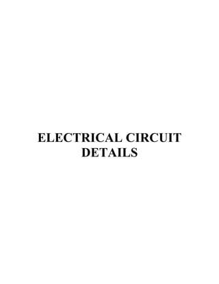 ELECTRICAL CIRCUIT 
DETAILS 
 