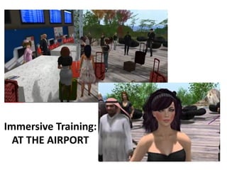 Immersive Training:
AT THE AIRPORT
 