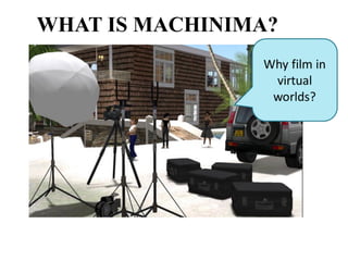 WHAT IS MACHINIMA?
 