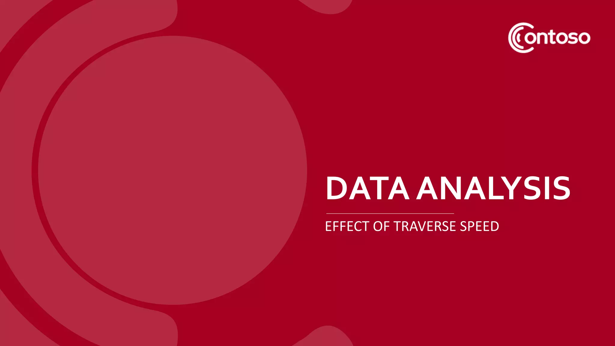 DATA ANALYSIS
EFFECT OF TRAVERSE SPEED
 