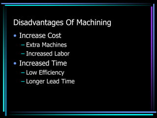 Loading Machine Disadvantage MACHINING OF PLASTIC PARTS.pptx