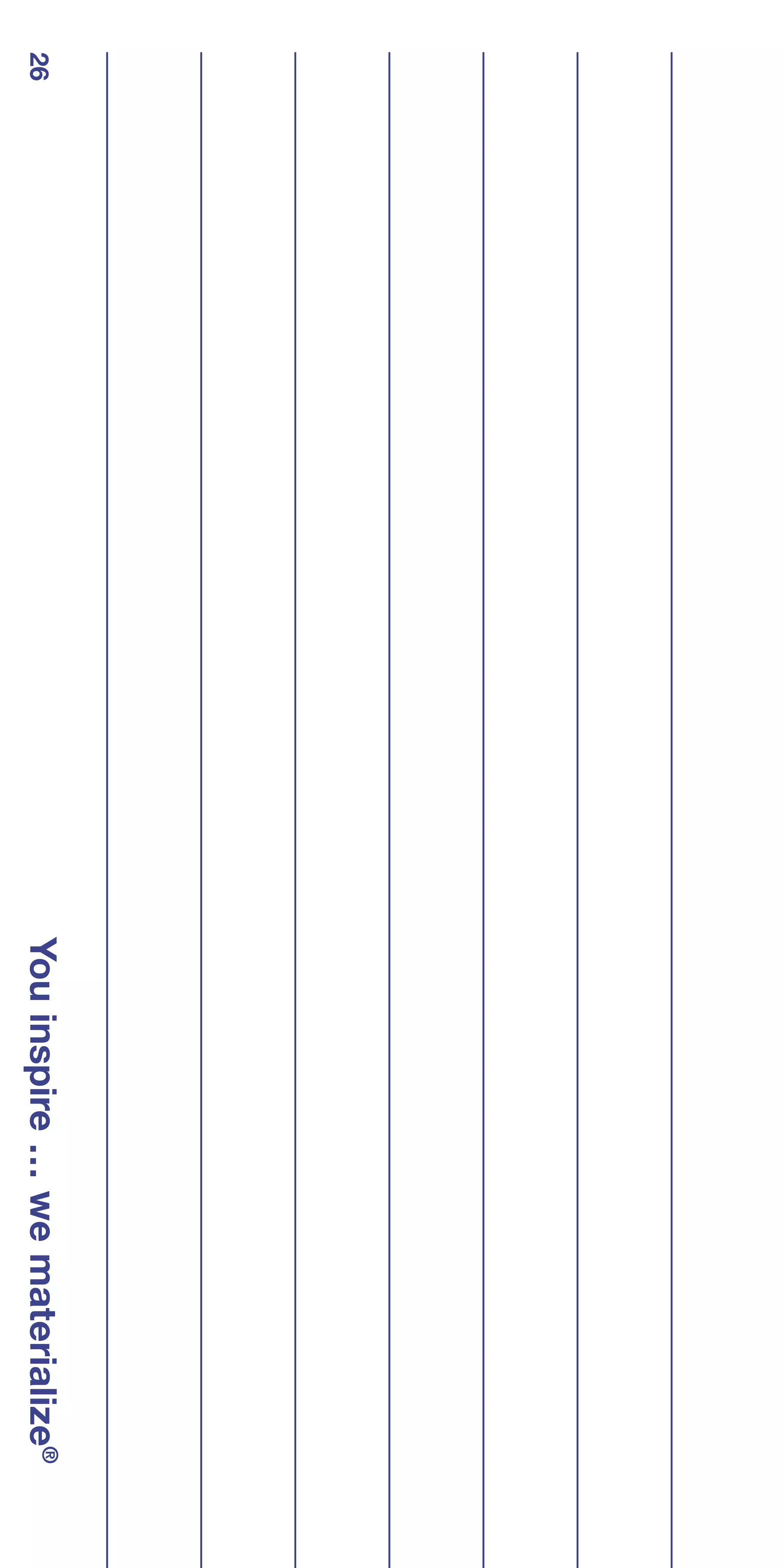 26   You inspire … we materialize®
 