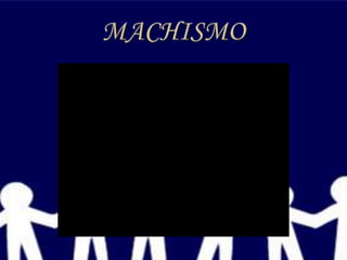 Machismo y violencia intrafamiliar