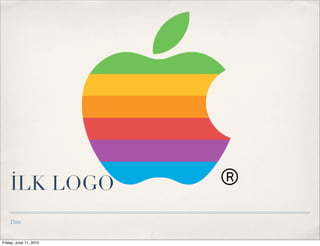 İLK LOGO
    Date


Friday, June 11, 2010
 