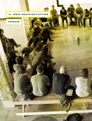 I I I . U rb a n i n n ov a tio n P l a t f or m



     pro g r a m




20
 